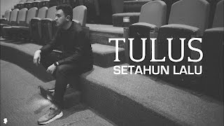 Tulus  Setahun Lalu Lyric Video [upl. by Kursh748]