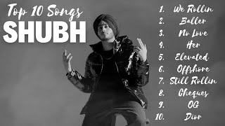 SHUBH Punjabi All Songs  Audio Jukebox 2023  Best of Shubh [upl. by Phylys]