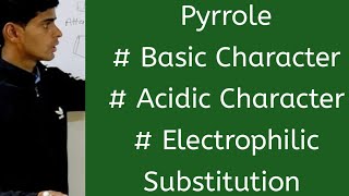 Pyrrole  Basic character  Acidic character  Electrophilic substitution Reactions [upl. by Aileme]