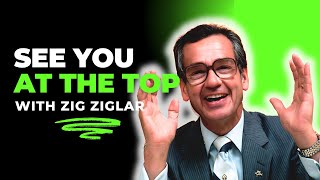 🚀🚀 Ill See You At The Top With Zig Ziglar [upl. by Yesnikcm]