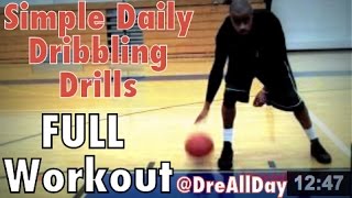 Simple Daily Dribbling Drills FULL Workout  Basketball Fundamental Dribbling Drills  Dre Baldwin [upl. by Charity]