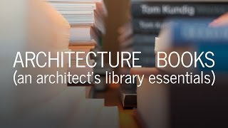 Architecture Books  My Library of Essentials [upl. by Vandervelde]