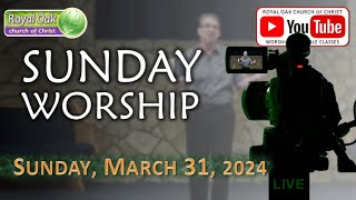 March 31 2024 Worship  Royal Oak Church of Christ MI [upl. by Eelrac682]