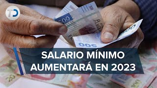 Salario Mínimo aumentará 20 por ciento en 2023 [upl. by Yrret]