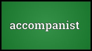 Accompanist Meaning [upl. by Emilee]