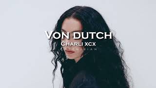 Charli xcx  Von dutch edit audio [upl. by Atalaya]