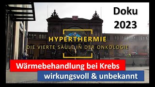 Dokumentarfilm  quotHyperthermie  die vierte Säule in der Onkologiequot Film in voller Länge [upl. by Ahsenyt531]