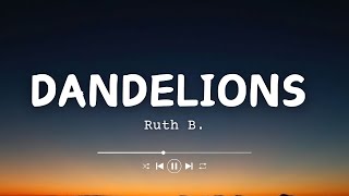 Ruth B  Dandelions Lyrics [upl. by Banquer585]