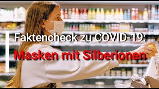 Faktencheck zu COVID19 Masken mit Silberionen [upl. by Nanah]