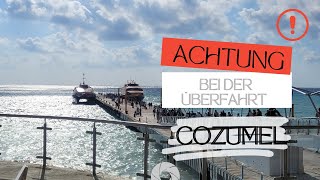 Cozumel Mexico Achtung bei der Fähre nach Cozumel [upl. by Reisfield198]