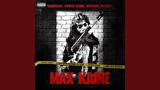 Max Kaine [upl. by Yenterb]