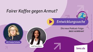 Fairer Kaffee gegen Armut  Podcast Entwicklungssache 12 [upl. by Nahsad533]