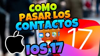 👉 Como PASAR los CONTACTOS de IPHONE a IPHONE IOS 17 🔥 [upl. by Dolan]