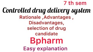 Controlled drug delivery system Rationale advantage disadvantage selection of drug candidate [upl. by Cand]