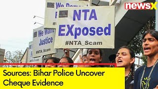 Sources Bihar Police Uncover Cheque Evidence  NEET Probe Scam  NewsX [upl. by Nylekoorb908]