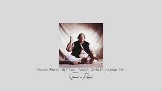 Ankh Uthi Mohabbat Ne Angrai Li Remix  Nusrat Fateh Ali Khan  Slowed And Reverb [upl. by Modeerf]