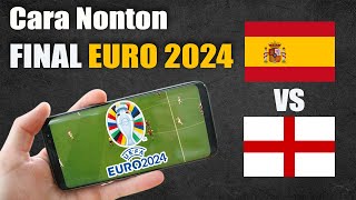 Cara Nonton Live Spanyol vs Inggris Final Euro 2024 [upl. by Leelah]