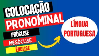 COLOCAÇÃO PRONOMINAL  Próclise Mesóclise e Ênclise  LÍNGUA PORTUGUESA [upl. by Tati]