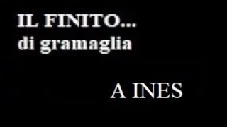 IL FINITO di gramaglia poesie filastrocche poemetti quotA Inesquot poesia [upl. by Oric98]