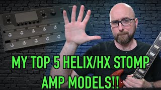 My TOP 5 Favorite HELIXHX STOMP Amp Models 2024 [upl. by Dianne]