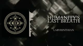 Humanitys Last Breath  Labyrinthian LYRICS VIDEO [upl. by Etra]