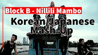 Block B  Nillili Mambo JapaneseKorean Mashup [upl. by Atnauqahs87]