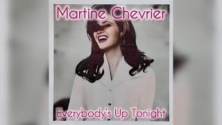 Martine Chevrier  Everybodys Up Tonight BR Remix [upl. by Bibbie]