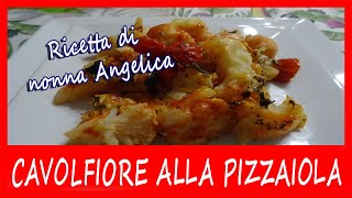 CAVOLFIORE ALLA PIZZAIOLA AL FORNO  La ricetta salvacena di nonna Angelica [upl. by Aisak]