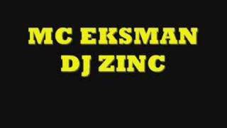 MC EKSMAN DJ ZINC [upl. by Eenwat]