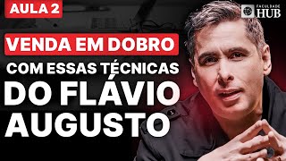 A TÉCNICA DO FLÁVIO AUGUSTO PARA CONQUISTAR 700 MIL CLIENTES ATIVOS – AULA 2 [upl. by Virgil]