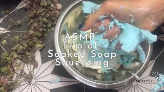 Soaked Soap Squeezing Trio  ASMR Soaked Soap  Hand Washing  No Talking [upl. by Ronen587]