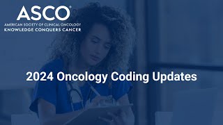 2024 Oncology Coding Updates [upl. by Fernandina]