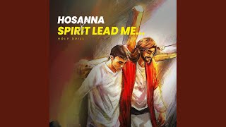 Hosanna X Spirit Lead Me [upl. by Justinian]