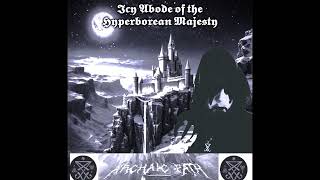 Archaic Path  Icy Abode of the Hyperborean Majesty 2024 Full Album [upl. by Legim]