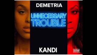 Demetria McKinney Feat Kandi  Unnecessary Trouble [upl. by Oinotnaocram]