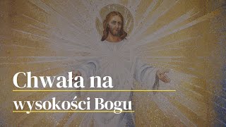 Chwała na wysokości Bogu  wersja z chórem oraz organami [upl. by Breskin661]