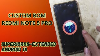 Custom rom redmi note 5 pro android 14  superiorOS extended [upl. by Eimac]