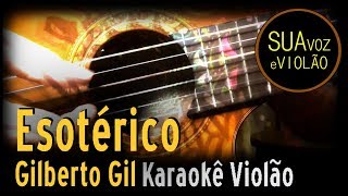 Gilberto Gil  Esotérico  Karaokê Violão [upl. by Studnia]