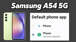 how to change default dialer phone app samsung a54 5g [upl. by Ydnelg]