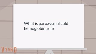 What is paroxysmal cold hemoglobinuria [upl. by Bram]