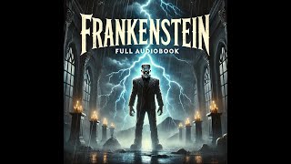 Frankenstein  Full Audiobook with Relaxing Music [upl. by Assiluj]