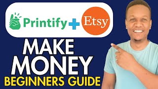 How To Make Money With Printify And Etsy [upl. by Alessandra]