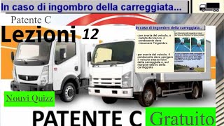 Patente C lezioni 12 gratuito  Patente C c1 Nouvi Quizz  in caso di ingombro della carreggiata [upl. by Yrocal741]