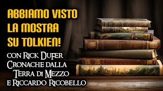 Abbiamo visto la mostra su Tolkien con Rick DuFer CronachedallaTerradiMezzo e Riccardo Ricobello [upl. by Aissila]