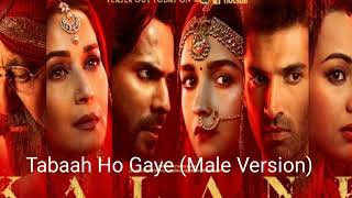 Tabaah Ho Gaye Male Version  Kalank  Full Video HD [upl. by Adnal141]