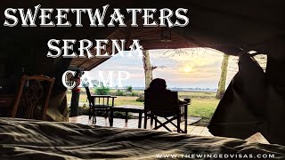 Serena Sweetwaters Tented Camps Review  Sweetwaters Serena Camp  Kenya 2021  The Winged Visas [upl. by Narayan619]