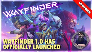 Wayfinder  Livestream  Its Finally Here Wayfinder 10 Is Live [upl. by Sirrom]