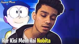 Har Kisi Mein Hai Nobita Cover  Doraemon 💙  Sayant Music [upl. by Leugar436]