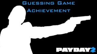 Payday 2 Guessing Game Achievement [upl. by Elleiand]