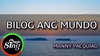 MAGICSING Karaoke MANNY PACQUIAO  BILOG ANG MUNDO karaoke  Tagalog [upl. by Naehs]